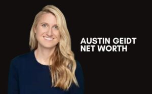 Read more about the article How much is Austin Geidt Net Worth?