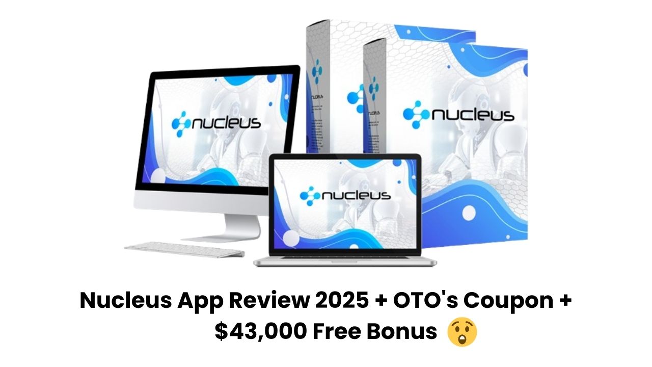 Read more about the article Nucleus App Review 2025 + OTO’s Coupon + $43,000 Free Bonus